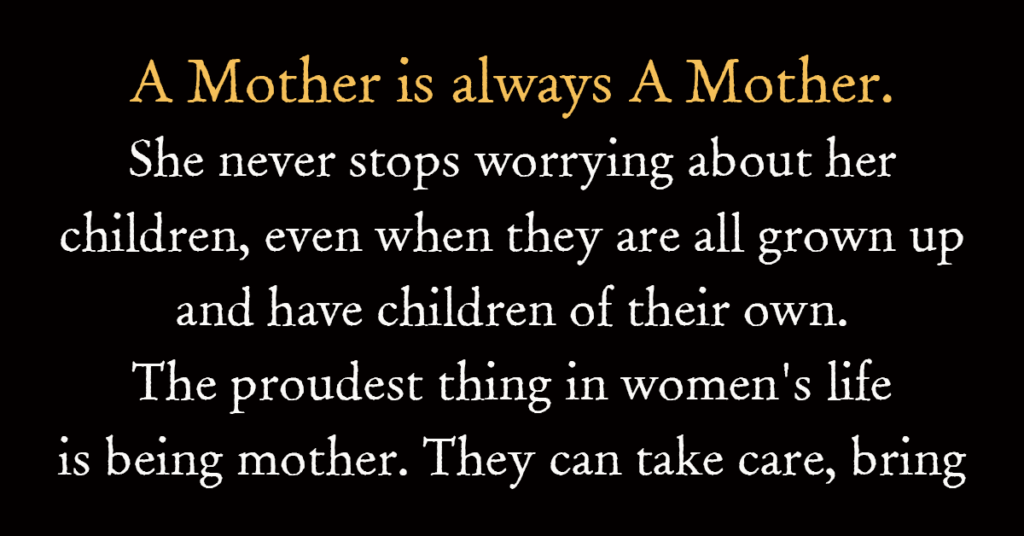 A mother is always a mother