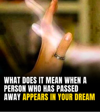 What does it symbolize when a person who passed away appears in…
